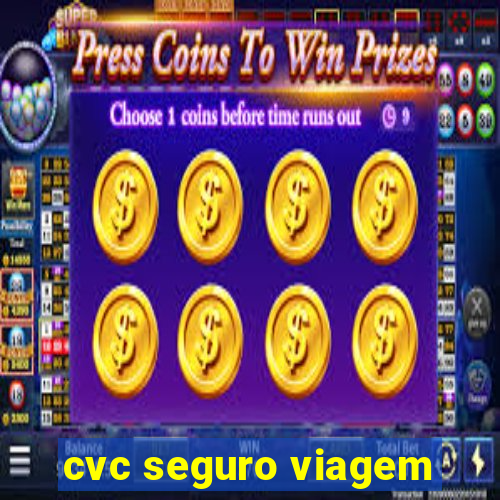 cvc seguro viagem